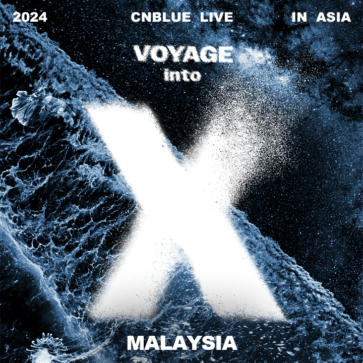 2024 CNBLUE LIVE IN ASIA : VOYAGE into X MALAYSIA